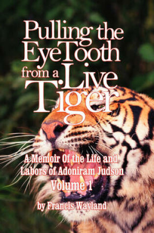 Cover of Pulling the Eyetooth from a Live Tiger