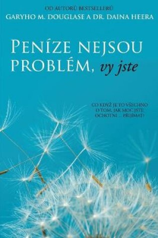 Cover of Penize nejsou problem, vy jste (Czech)