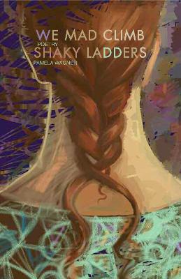 Book cover for We Mad Climb Shaky Ladders