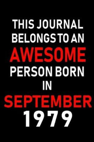 Cover of This Journal belongs to an Awesome Person Born in September 1979