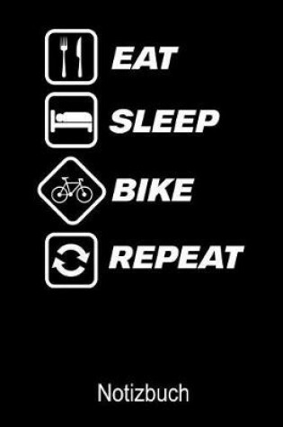 Cover of EAT SLEEP BIKE REPEAT Fahrrad Notizbuch