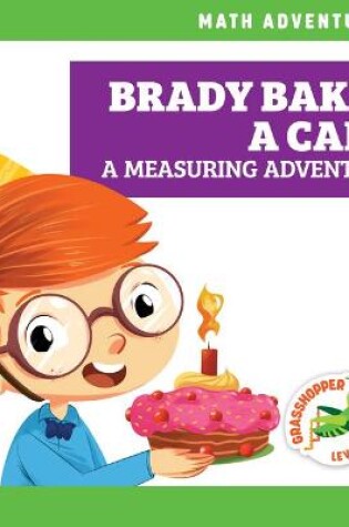 Cover of Brady Bakes a Cake: A Measuring Adventure