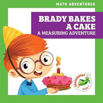 Book cover for Brady Bakes a Cake: A Measuring Adventure