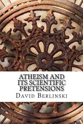 Book cover for Atheism and Its Scientific Pretensions