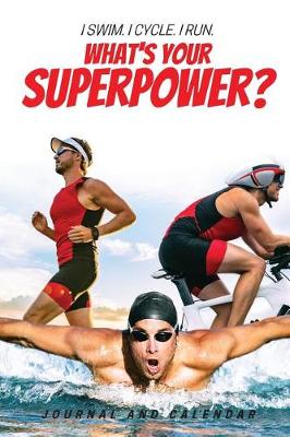 Book cover for I Swim. I Cycle. I Run. What's Your Superpower?