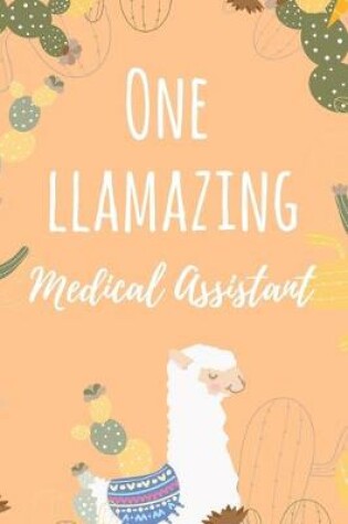 Cover of One Llamazing Medical Assistant