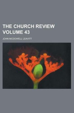 Cover of The Church Review Volume 43