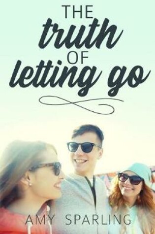 Cover of The Truth of Letting Go