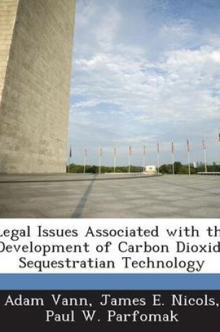 Cover of Legal Issues Associated with the Development of Carbon Dioxide Sequestratian Technology