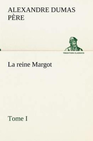 Cover of La reine Margot - Tome I