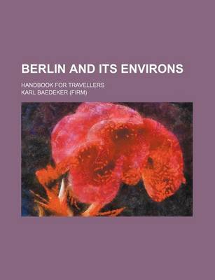 Book cover for Berlin and Its Environs; Handbook for Travellers