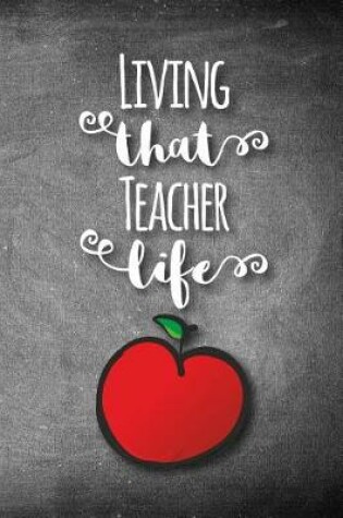 Cover of Living That Teacher Life