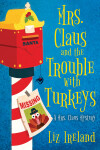 Book cover for Mrs. Claus and the Trouble with Turkeys