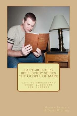 Cover of Faith-Builders Bible Study Series - The Gospel of Mark