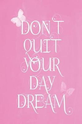 Book cover for Pastel Chalkboard Journal - Don't Quit Your Daydream (Baby Pink)