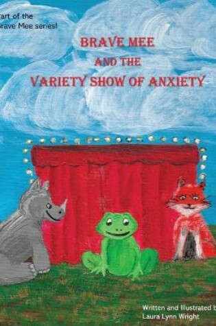 Cover of Brave Mee and the Variety Show of Anxiety