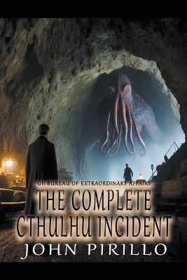 Book cover for The Complete Cthulhu Incident+