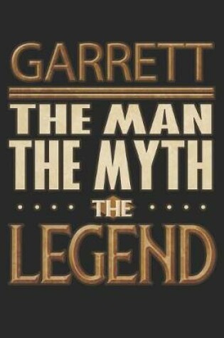 Cover of Garrett The Man The Myth The Legend