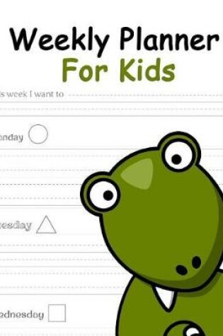 Cover of Weekly Planner For Kids -Dinosaur Cover
