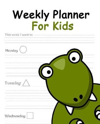 Book cover for Weekly Planner For Kids -Dinosaur Cover