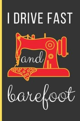 Cover of I Drive Fast And Barefoot