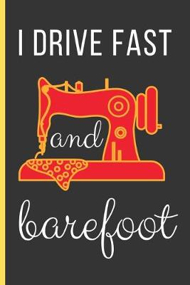 Book cover for I Drive Fast And Barefoot