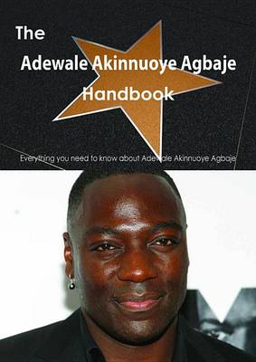 Book cover for The Adewale Akinnuoye Agbaje Handbook - Everything You Need to Know about Adewale Akinnuoye Agbaje