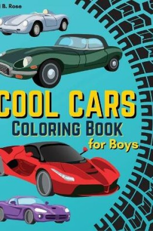 Cover of Cool Cars Coloring Book for Boys