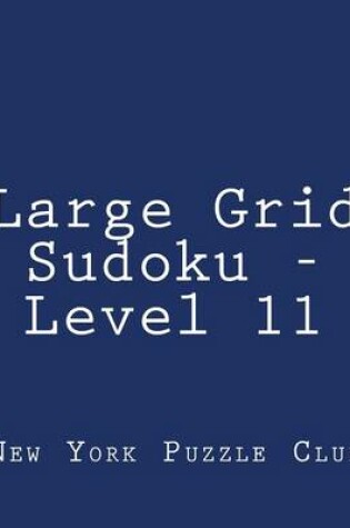 Cover of Large Grid Sudoku - Level 11