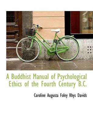 Book cover for A Buddhist Manual of Psychological Ethics of the Fourth Century B.C.