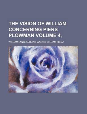 Book cover for The Vision of William Concerning Piers Plowman Volume 4,