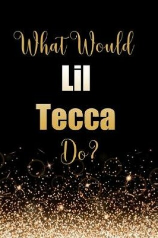 Cover of What Would Lil Tecca Do?