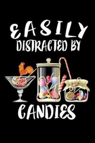 Cover of Easily Distracted By Candies