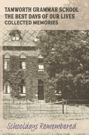 Cover of Tamworth Grammar School Collected Memories