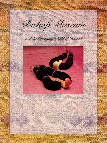 Book cover for Bishop Museum & the Changing World of Hawaii