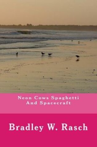 Cover of Neon Cows Spaghetti and Spacecraft