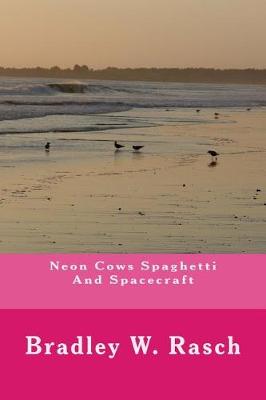 Book cover for Neon Cows Spaghetti and Spacecraft