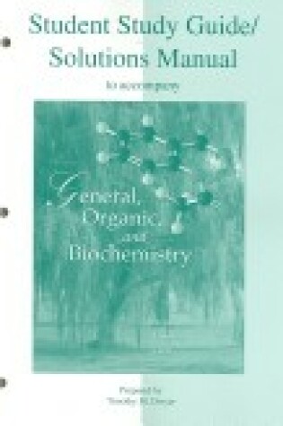Cover of Student Study Guide and Solutions Manual to Accompany General, Organic, and Biochemistry