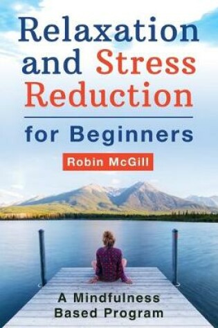 Cover of Relaxation and Stress Reduction for Beginners