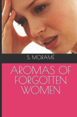 Cover of Aromas of Forgotten Women