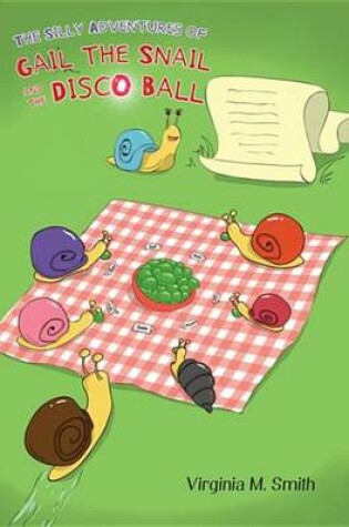 Cover of The Silly Adventures of Gail the Snail and the Disco Ball