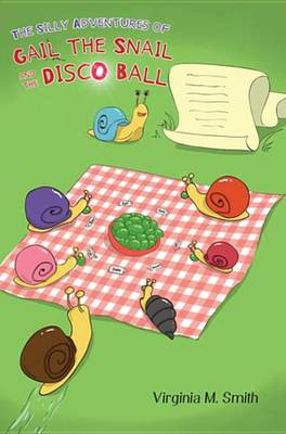 Book cover for The Silly Adventures of Gail the Snail and the Disco Ball