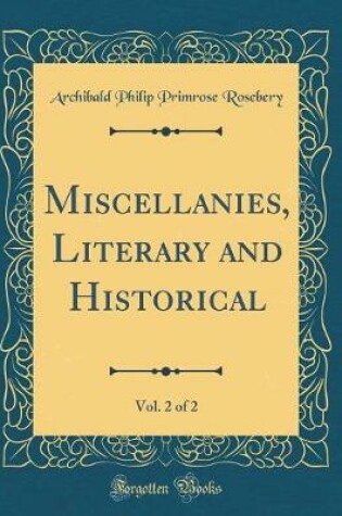 Cover of Miscellanies, Literary and Historical, Vol. 2 of 2 (Classic Reprint)