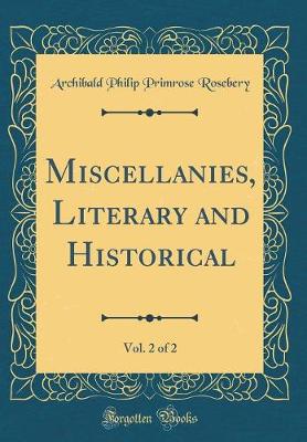 Book cover for Miscellanies, Literary and Historical, Vol. 2 of 2 (Classic Reprint)