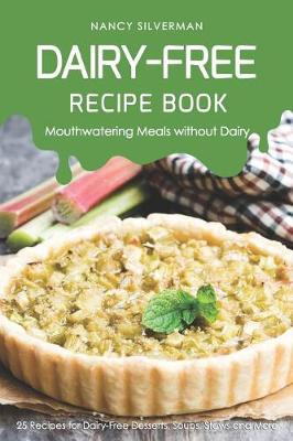 Book cover for Dairy-Free Recipe Book - Mouthwatering Meals Without Dairy