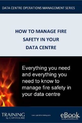 Cover of How How to manage fire safety in your data centre