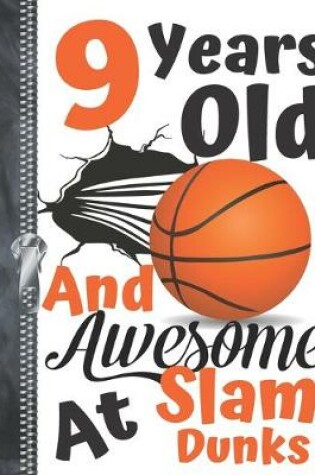 Cover of 9 Years Old And Awesome At Slam Dunks