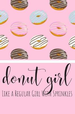 Book cover for Donut Girl Like a Regular Girl With Sprinkles