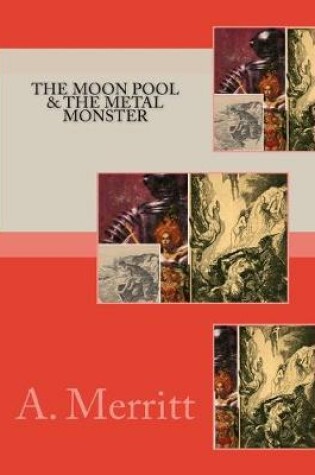 Cover of The Moon Pool & The Metal Monster