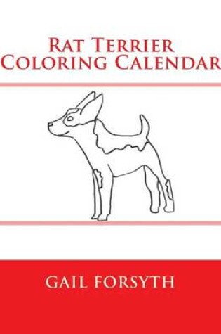 Cover of Rat Terrier Coloring Calendar